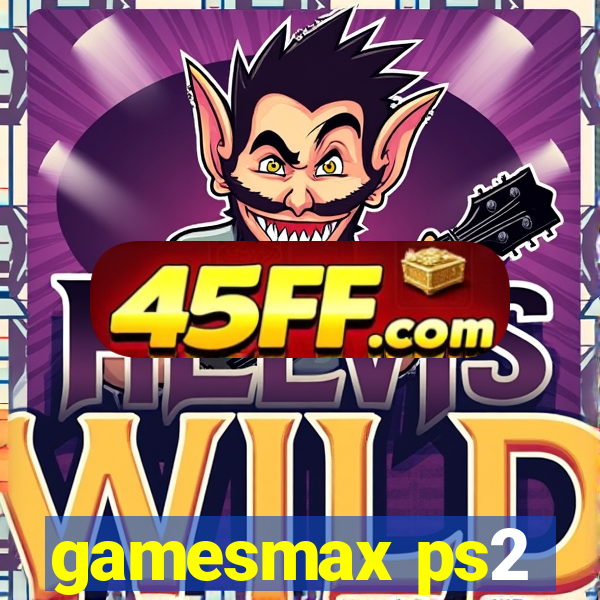 gamesmax ps2